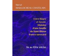Entre Bugey et Savoie Histoire d’une famille du Haut-Rhône franco-savoyard: (Xe à XXIe siècles)