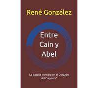 Entre Caín y Abel: La Batalla Invisible en el Corazón del Creyente”