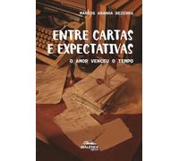 Entre Cartas e Expectativas: O Amor Venceu o Tempo