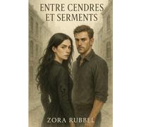 Entre Cendres et Serments: Une dark romance brûlante - ennemis jurés, secrets enfouis, désir interdit.
