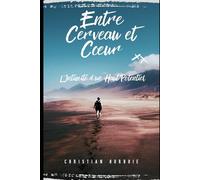 Entre Cerveau et Cœur: L'Intimité d'un Haut Potentiel
