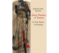 Entre Chaînes et Trames: La Vraie Nature de Pénélope