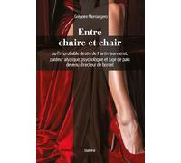 Entre chaire et chair - ou limprobable destin de martin jeanneret, pasteur atypi