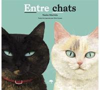 Entre chats - Naoko Machida - Le Cosmographe - cartonné - Document jeunesse