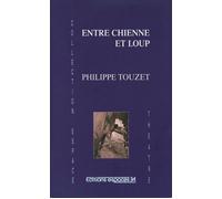 Entre chienne et loup - Philippe Touzet - Espaces 34 - broché - Théâtre