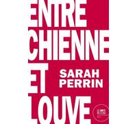 Entre chienne et louve - Sarah Perrin - Le Bord De L'eau Eds - broché - Essai