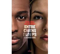 Entre chiens et loups, Tome 06: La dernière chance / Entre chiens et loups tome 6