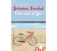 Entre ciel et Lou - Lorraine Fouchet - Heloise Ormesson - broché - Roman