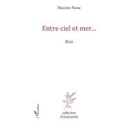 Entre ciel et mer... Récit - Maxime Paone - L'harmattan - broché - Récit