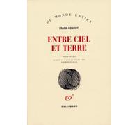 Frank Conroy – Entre ciel et terre – Traduction : Mirèse Akar – Gallimard