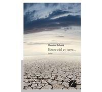 Entre ciel et terre... - Damien Schmit - Du Pantheon Eds - broché - Poésie