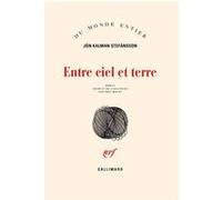 Jón Kalman Stefánsson – Entre ciel et terre – Traduction Éric Boury – Roman – Broché – Gallimard