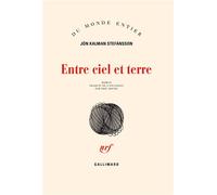 Entre ciel et terre - Jón Kalman Stefánsson - Gallimard - broché - Roman
