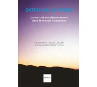 Entre ciel et terre La mort et son dépassement dans le monde hispanique - Daniel Lecler - Indigo Cote-Femmes - broché - Essai