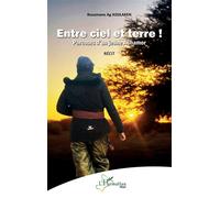Entre ciel et terre ! Parcours d'un jeune Achamor Récit - Rousmane Ag Assilaken - L'harmattan - broché - Récit