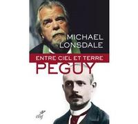 Entre ciel et terre - peguy Lonsdale michael (Auteur)