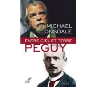 Entre ciel et terre - peguy - Lonsdale michael - Cerf - broché - Essai