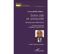 Charles Djungu-Simba – Entre cité et université: Hommage à Jean-Robert Kasele – Essai, broché