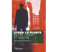 Entre coeur et raison - Lynda La Plante - Le Masque - broché - Roman