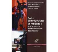 Entre communautés et mobilité Serge Agostinelli (Auteur), Dominique Augey (Auteur), Frédéric Laurie (Auteur)