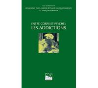 Entre corps et psyché, les addictions
