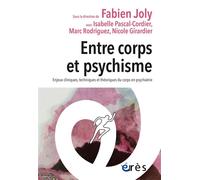 Entre corps et psychisme Enjeux cliniques, techniques et théoriques du corps en psychiatrie - Isabelle Pascal Cordier - Eres - broché - Essai