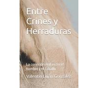 Entre Crines y Herraduras: La conexión real entre el hombre y el caballo