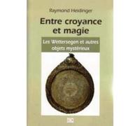 Entre croyance et magie Les wettersegen et autres objets mystérieux
