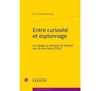 Entre curiosité et espionnage Eric Schnakenbourg (Auteur), Pierre-Yves Beaurepaire (Collection dirigée par)
