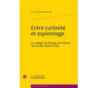 Entre curiosité et espionnage Eric Schnakenbourg (Auteur), Pierre-Yves Beaurepaire (Collection dirigée par)