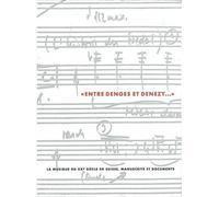 Entre Denges et Denezy La musique du XXème siècle en Suisse, manuscrits et documents - Ulrich Mosch - Contrechamps Eds - broché - Beau livre