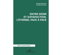 Entre désir et satisfaction, l'éternel face à face - Maud Struchen - L'harmattan - broché - Etude