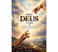 ENTRE DEUS E NÓS: Derrubando Castelos e Barricadas que nós mesmos levantamos