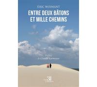 Entre deux bâtons et mille chemins - Éric Woimant - Trois Colonnes - broché - Essai