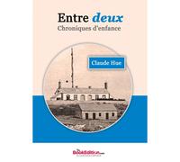 Entre Deux - Chroniques D'enfance