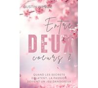 Entre deux coeurs: Tome 2