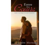 Entre deux Cœurs: Parfois, le seul refuge est un cœur à reconstruire.