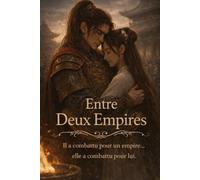 Entre Deux Empires: Il a combattu pour un empire, elle a combattu pour lui.