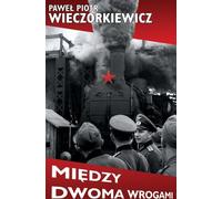 Entre deux ennemis - Paweł Piotr Wieczorkiewicz (Buch auf Polnisch)