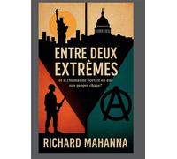 Entre Deux Extrêmes - Richard Mahanna - Bookelis - broché - Récit