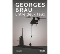 Entre Deux Feux (Poche) - Georges Brau - Eaux Troubles - broché - Roman