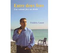 Entre deux feux : Une volonté face au destin
