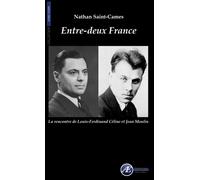 Entre-deux France La rencontre de Louis-Ferdinand Céline et Jean Moulin - Nathan Saint-Cames - Ex Aequo - broché - Essai