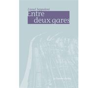 Entre deux gares - Lionel Seppoloni - Chambre D'echos - broché - Roman