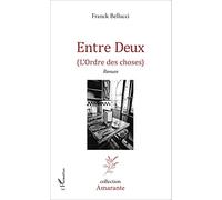 Entre Deux: (L'ordre des choses) Roman