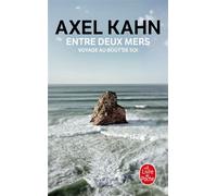 Entre deux mers Voyage au bout de soi - Axel Kahn - Lgf - Poche - Essai