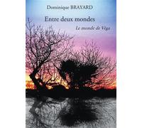 Entre deux mondes - Dominique Brayard - Bookelis - broché - Roman