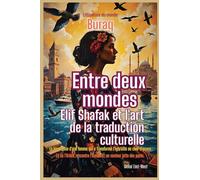 Entre deux mondes: Elif Shafak et l'art de la traduction culturelle