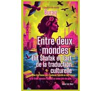 Entre deux mondes: Elif Shafak et l'art de la traduction culturelle