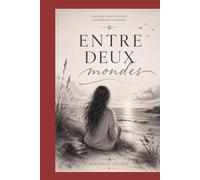 Entre deux mondes: Il lui parlait chaque jour. Elle l'entendait chaque nuit.